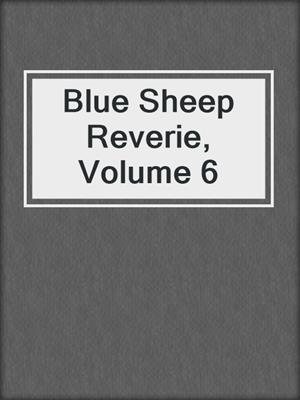 cover image of Blue Sheep Reverie, Volume 6