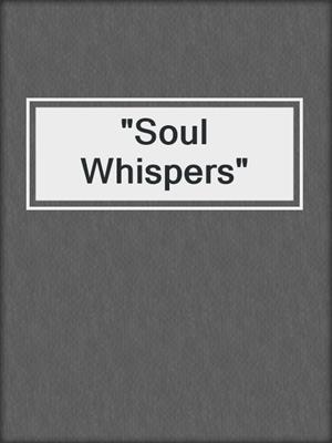 cover image of "Soul Whispers"
