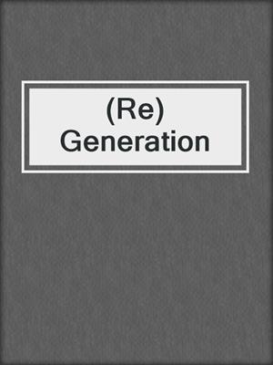 cover image of (Re)Generation