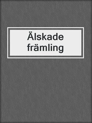 cover image of Älskade främling