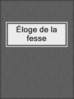 cover image of Éloge de la fesse