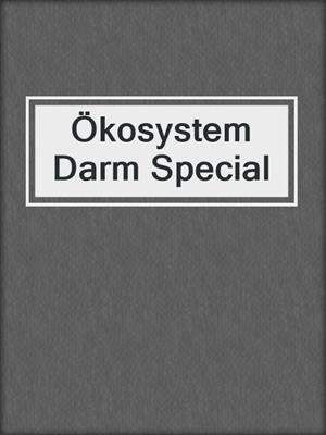 Ökosystem Darm Special