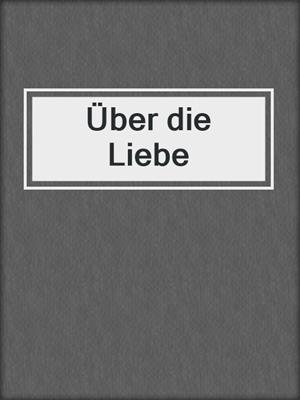 cover image of Über die Liebe