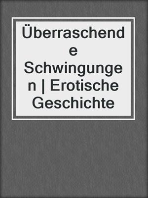 cover image of Überraschende Schwingungen | Erotische Geschichte