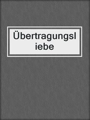 cover image of Übertragungsliebe