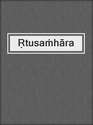 cover image of Ṛtusaṁhāra