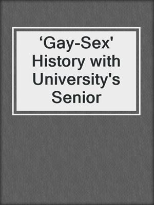 ‘Gay-Sex' History with University's Senior