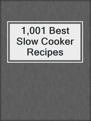 1,001 Best Slow Cooker Recipes