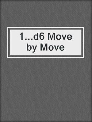 1...d6 Move by Move
