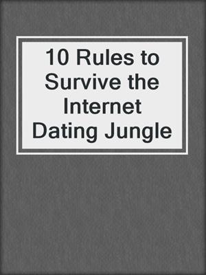 cover image of 10 Rules to Survive the Internet Dating Jungle