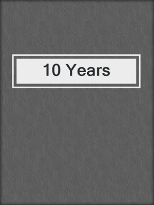 cover image of 10 Years