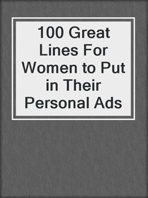 cover image of 100 Great Lines For Women to Put in Their Personal Ads