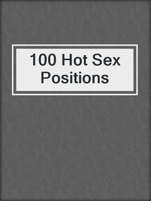 100 Hot Sex Positions