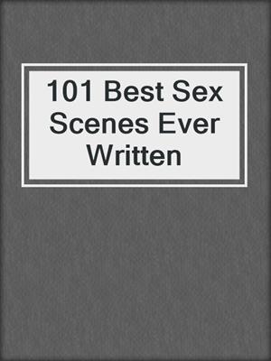 cover image of 101 Best Sex Scenes Ever Written