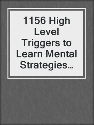 cover image of 1156 High Level Triggers to Learn Mental Strategies and What to Eat