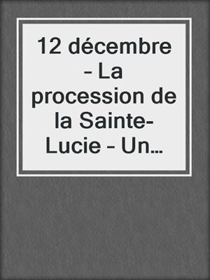 cover image of 12 décembre – La procession de la Sainte-Lucie – Un calendrier de l'Avent érotique