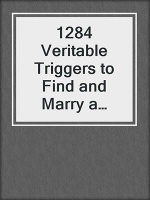 cover image of 1284 Veritable Triggers to Find and Marry a Great Girl