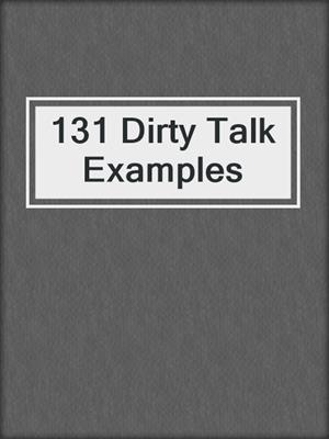 cover image of 131 Dirty Talk Examples