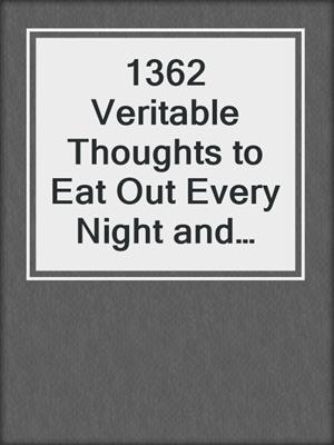 cover image of 1362 Veritable Thoughts to Eat Out Every Night and Still Lose Weight