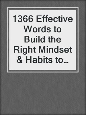 cover image of 1366 Effective Words to Build the Right Mindset & Habits to Quit Smoking Easily... & Fast