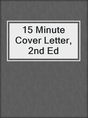 15 Minute Cover Letter, 2nd Ed
