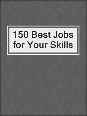 150 Best Jobs for Your Skills