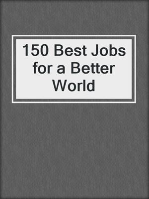 150 Best Jobs for a Better World