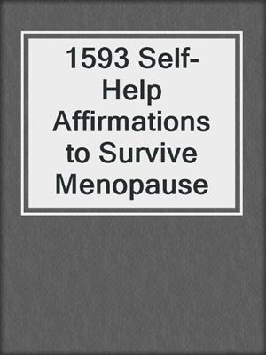 cover image of 1593 Self-Help Affirmations to Survive Menopause