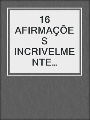 cover image of 16 AFIRMAÇÕES INCRIVELMENTE PODEROSAS para atrair FEMDOM para você