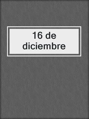 cover image of 16 de diciembre