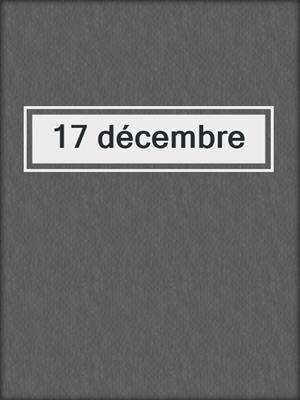 cover image of 17 décembre