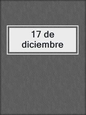 cover image of 17 de diciembre