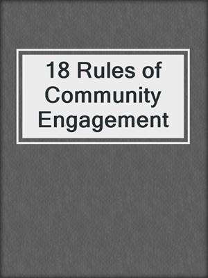 18 Rules of Community Engagement