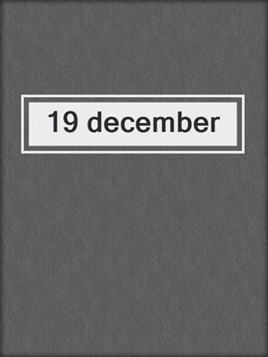 cover image of 19 december