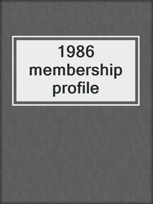1986 membership profile