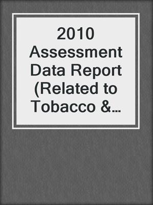 2010 Assessment Data Report (Related to Tobacco & Obesity)