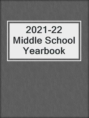 2021-22 Middle School Yearbook