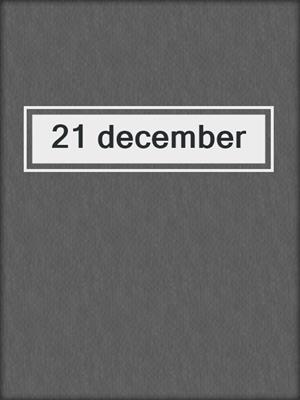 cover image of 21 december