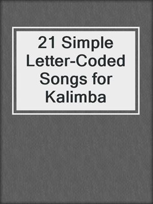21 Simple Letter-Coded Songs for Kalimba