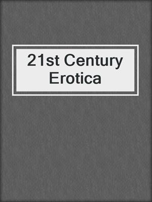 cover image of 21st Century Erotica