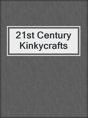 21st Century Kinkycrafts