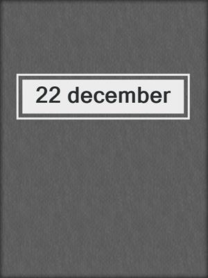 cover image of 22 december