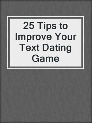 cover image of 25 Tips to Improve Your Text Dating Game