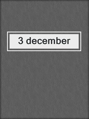 cover image of 3 december