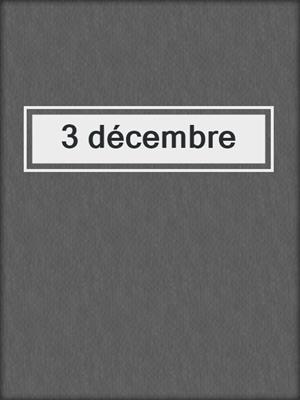 cover image of 3 décembre