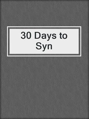 cover image of 30 Days to Syn