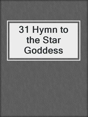 cover image of 31 Hymn to the Star Goddess