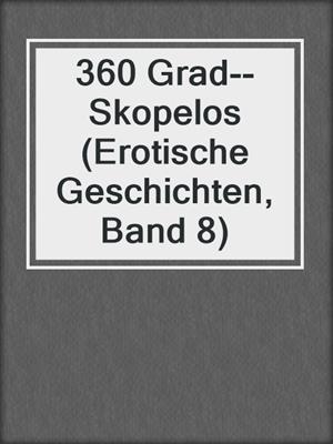 cover image of 360 Grad--Skopelos (Erotische Geschichten, Band 8)