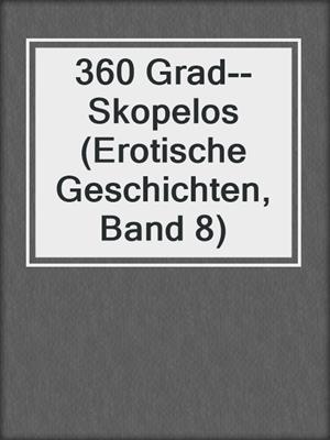 cover image of 360 Grad--Skopelos (Erotische Geschichten, Band 8)