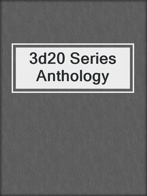 cover image of 3d20 Series Anthology